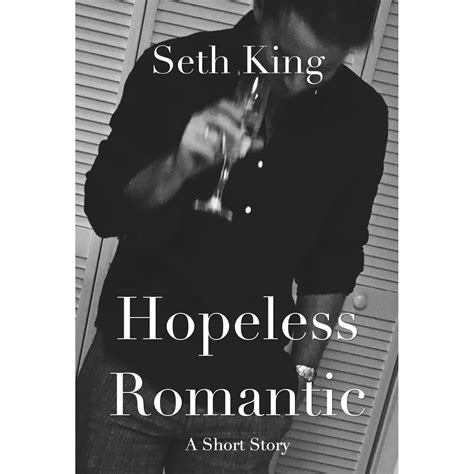 Hopeless Romantic By Seth King — Reviews Discussion Bookclubs Lists