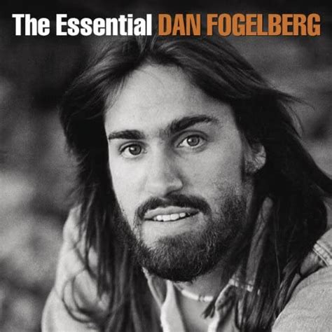 Amazon Music Dan Fogelbergのthe Essential Dan Fogelberg Jp
