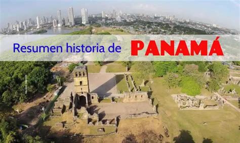 Descubre La Fascinante Historia De Panamá Y Su Patrimonio Único