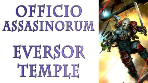 Warhammer 40k Lore Officio Assassinorum Eversor Temple Youtube