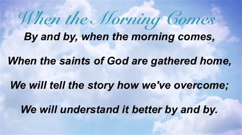 When the Morning Comes (Baptist Hymnal #522) - YouTube