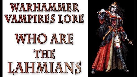 Warhammer Fantasy Lore The Lahmians Vampires Lore Youtube