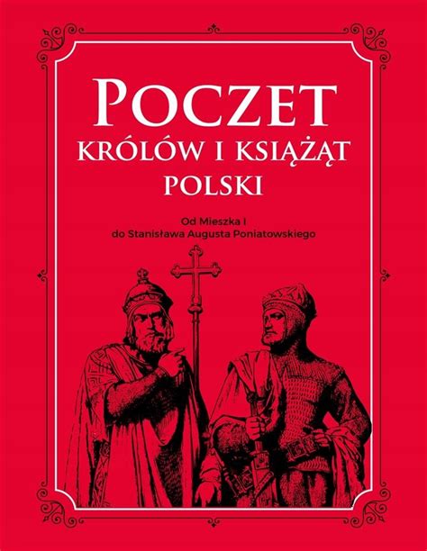 Poczet KrÓlÓw I KsiĄŻĄt Polski Mapy Ilustracje 12050985216 Książka