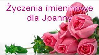 Zwykle wiąże się to ze składaniem życzeń i wręczaniem. Życzenia imieninowe dla Joanny # ...