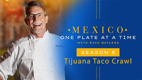 Mexico One Plate At A Time With Rick Bayless S8 E2 Tijuana Taco