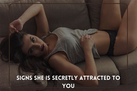 Signs She Is Secretly Attracted To You
