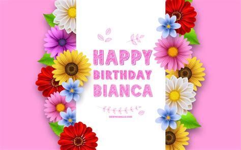 Download Happy Birthday Bianca 4k Colorful 3d Flowers Bianca Birthday Pink Backgrounds