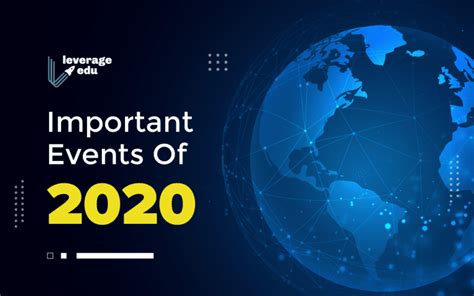 The 10 Most Important Events In 2020 You Must Know Leverage Edu