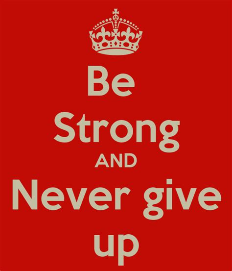 Be Strong And Never Give Up Poster Sandro Keep Calm O Matic