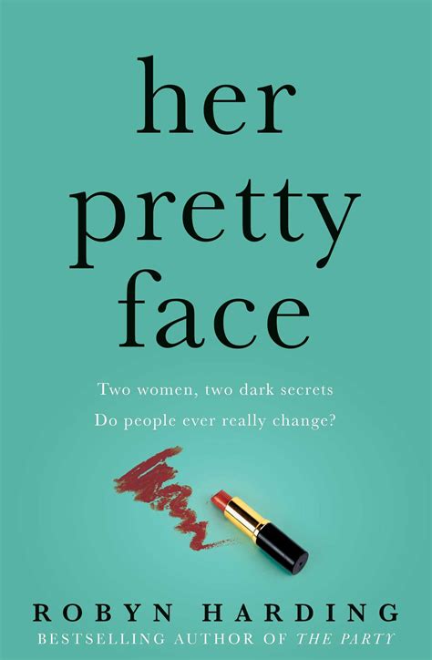 Her Pretty Face Book By Robyn Harding Official Publisher Page