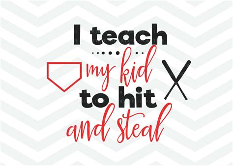 Schools should let children wear whatever they want at school. I Teach My Kid To Hit and Steal SVG File Baseball Clip Art