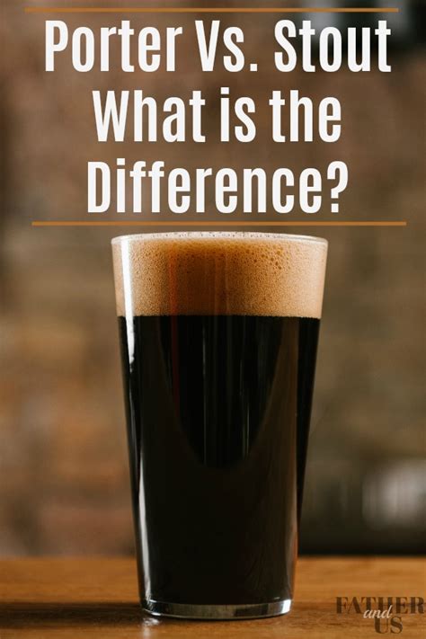 Porter Vs Stout We Might Say We Know What The Difference Is But