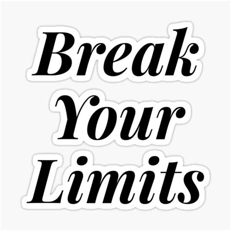 Break Your Limits Sticker For Sale By Mood Board Redbubble