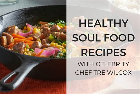 Healthy Soul Food Recipes With Celebrity Chef Tre Wilcox