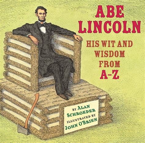 Abe Lincoln His Wit And Wisdom From A Z Holiday House 9780823435753