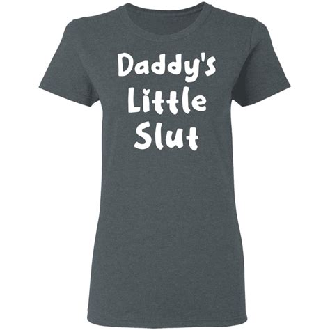 daddy s little slut t shirts hoodies long sleeve