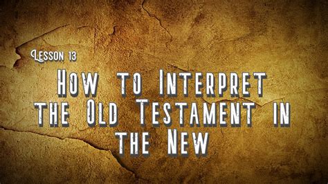 Lesson How To Interpret The Old Testament In The New Fiveminutebiblestudy Com