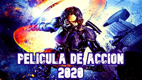 Nueva Película De Acción 2020 Película Completa En Español Youtube
