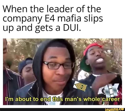 E4 Mafia Meme