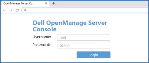 Dell OpenManage Server Console - Default login IP, default username ...