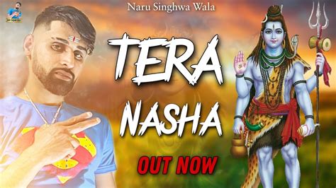 tera nasha uk video latest new bhole baba song 2022 by naru singhwa wala youtube