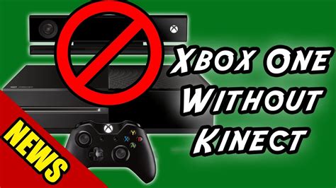 Microsoft Announces Xbox One Without Kinect News Update Youtube