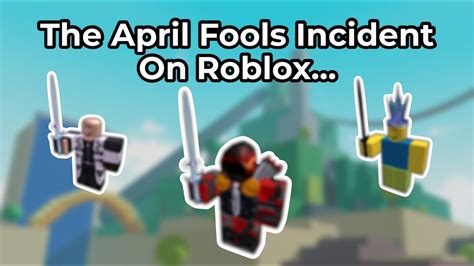 The April Fools Incident In Roblox Youtube