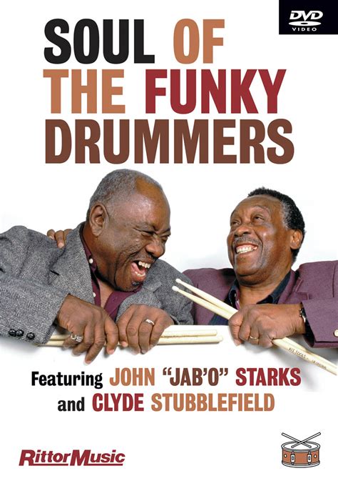 Clyde Stubblefield And John Jabo Starks Soul Of The Funky Drummers