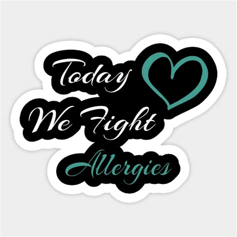 Today We Fight Allergies Support Allergies Sticker Teepublic