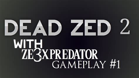 Dead Zed 2 Gameplay Part 2 Making It To Night 14 Youtube