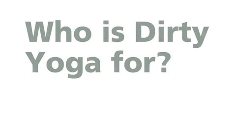 Who Is Dirty Yoga For Youtube