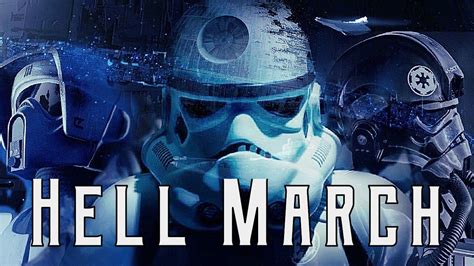 Star Wars Hell March Galactic Empire Tribute Youtube