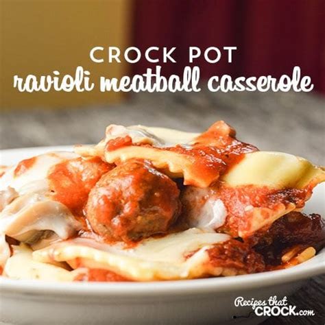 You can put it in the crockpot (this. Crock Pot Ravioli Meatball Casserole - Recipes That Crock!