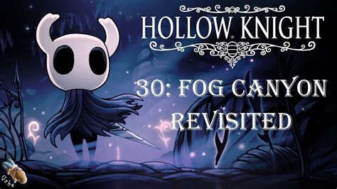 Hollow Knight Part 30 Fog Canyon Revisited Uumuu And Monomon