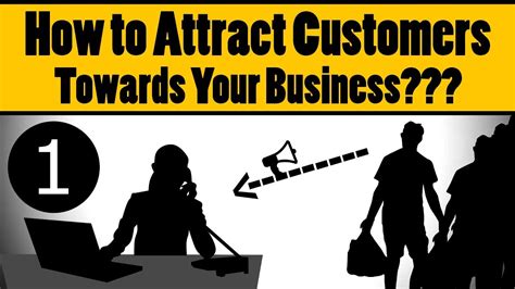 How To Attract Customers To Your Business Part 1 Youtube