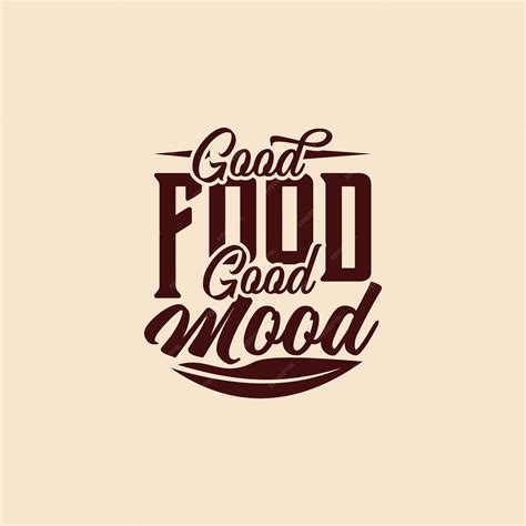 Premium Vector Good Food Good Mood Quote Text Art Calligraphy Simple