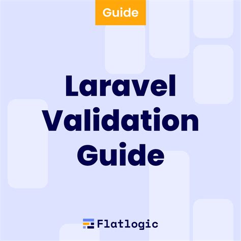 Laravel Validation Guide Methods Rules Custom Messages Flatlogic