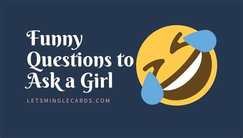 Funny Questions To Ask A Girl To Make Her Laugh