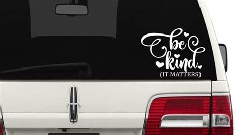 Be Kind It Matters Car Decal Truck Decal Suv Decal Be Etsy