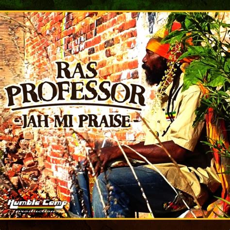 Achis Reggae Blog Jah Mi Praise By Ras Professor