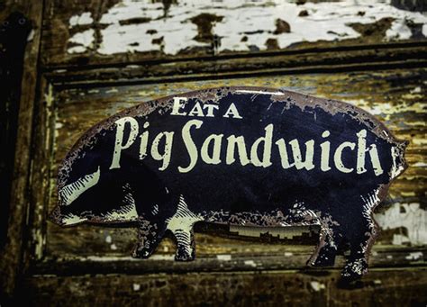 Eat A Pig Sandwich Steve Walser Flickr