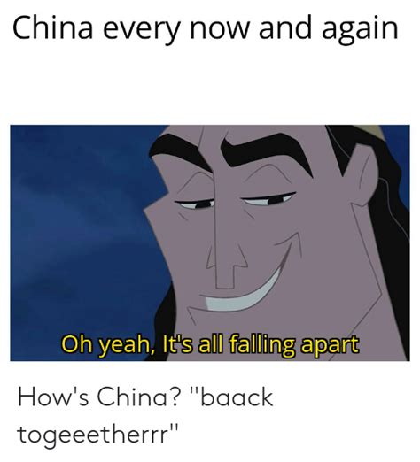 China Every Now And Again Oh Yeah Its All Falling Apart Hows China