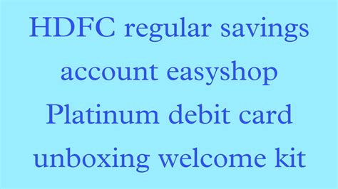 Hdfc Bank Welcome Kit Unboxing With Easy Shop Platinum Debit Card Youtube