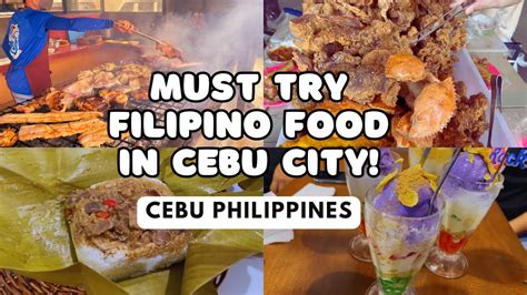 Must Try Filipino Food In Cebu City Cebu Philippines Youtube