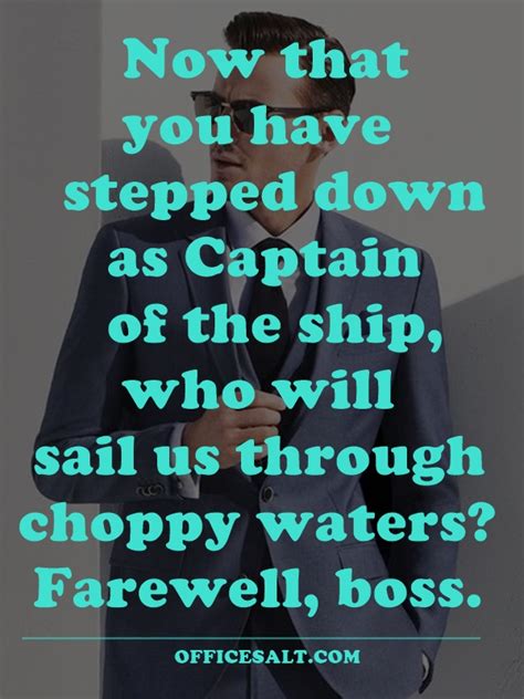 It can look at you all day long, admire your beautiful smile and shiny eyes. 20 Meaningful Farewell Quotes For Boss - Office Salt