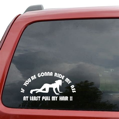 Car Styling For If Youre Gonna Ride My Ass At Least Pull My Hair Decal