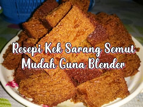Maybe you would like to learn more about one of these? Resepi Kek Sarang Semut Mudah Guna Blender - Sii Nurul ...