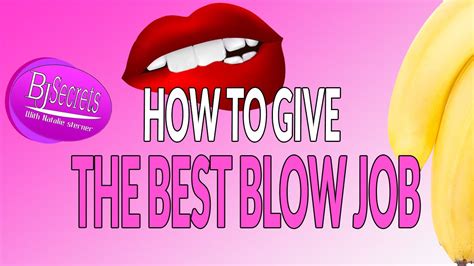 How To Give The Best Blow Job Youtube