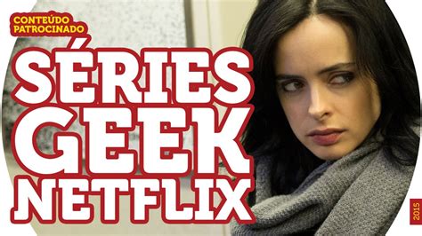 E Quem Não Viu As Séries Geek Da Netflix Nerd Rabugento Youtube