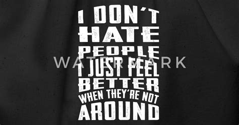 i don t hate people i just feel better when cotton drawstring bag spreadshirt